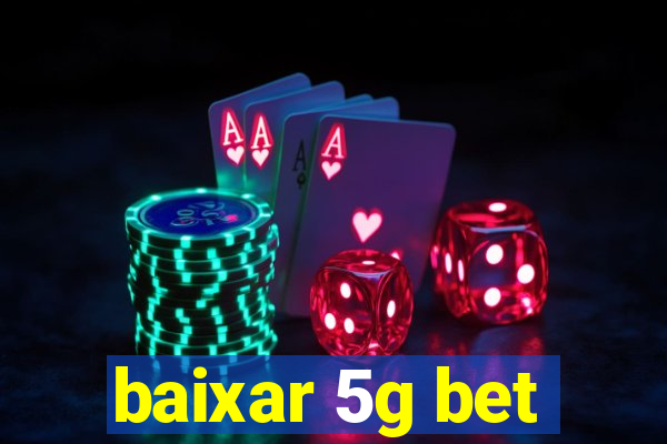 baixar 5g bet